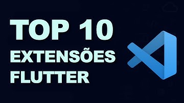 Top 10 Extensões VSCode para Flutter em 2022