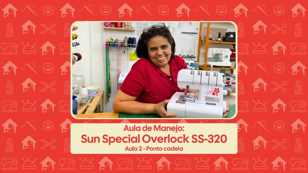 Sun Special Overlock SS-320 (Aula 2 - Ponto cadeia) | Aula de Manejo
