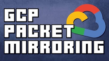 GCP Packet Mirroring - From Zero to Pcap