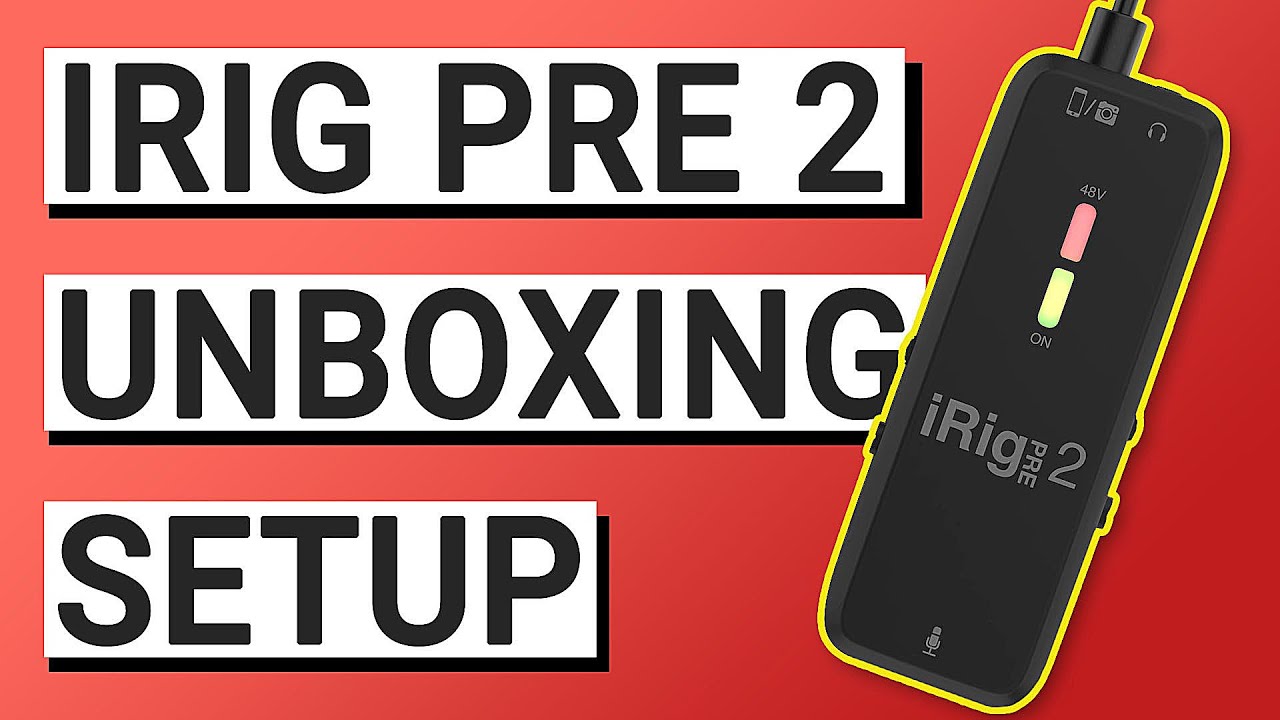 IK Multimedia iRig Pre 2 Unboxing - YouTube
