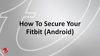 How To Secure Your Fitbit (Android)