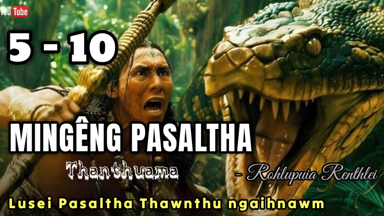 MINGENG PASALTHA - 2 (5 - 10) A hlâwm in