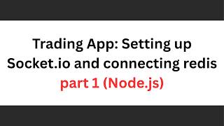 Trading App: Setting up Socket.io and connecting redis part 1 (Node.js)