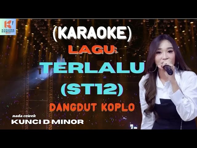 Terlalu ST12 Karaoke | Karaoke Dangdut Official class=