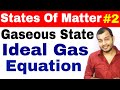 11 chap 5 || States of Matter - Gaseous State 02 || Ideal Gas Equation IIT JEE / NEET ||