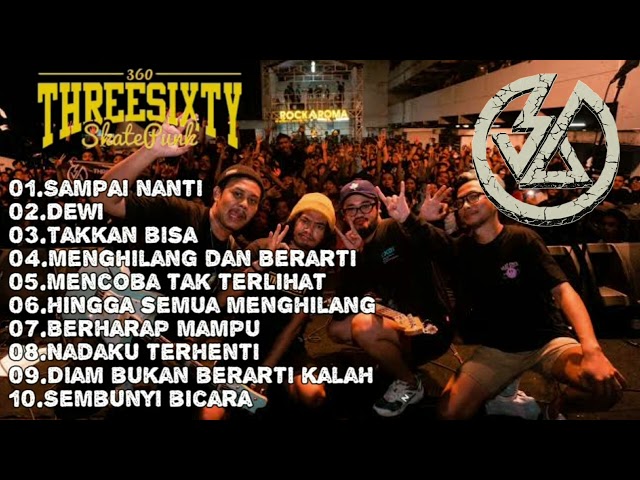 THREESIXTY || BEST SONG (Original Song +Judul) || SAMPAI NANTI,DEWI,TAKKAN BISA class=