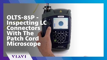 OLTS-85P - Inspecting LC Connectors With The Patch Cord Microscope