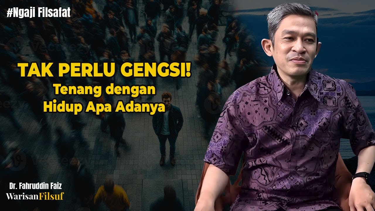 Tak Perlu Gengsi! Inilah Jalan Hidup Tenang Bebas dari Kecemasan Sosial  – Dr. Fahruddin Faiz