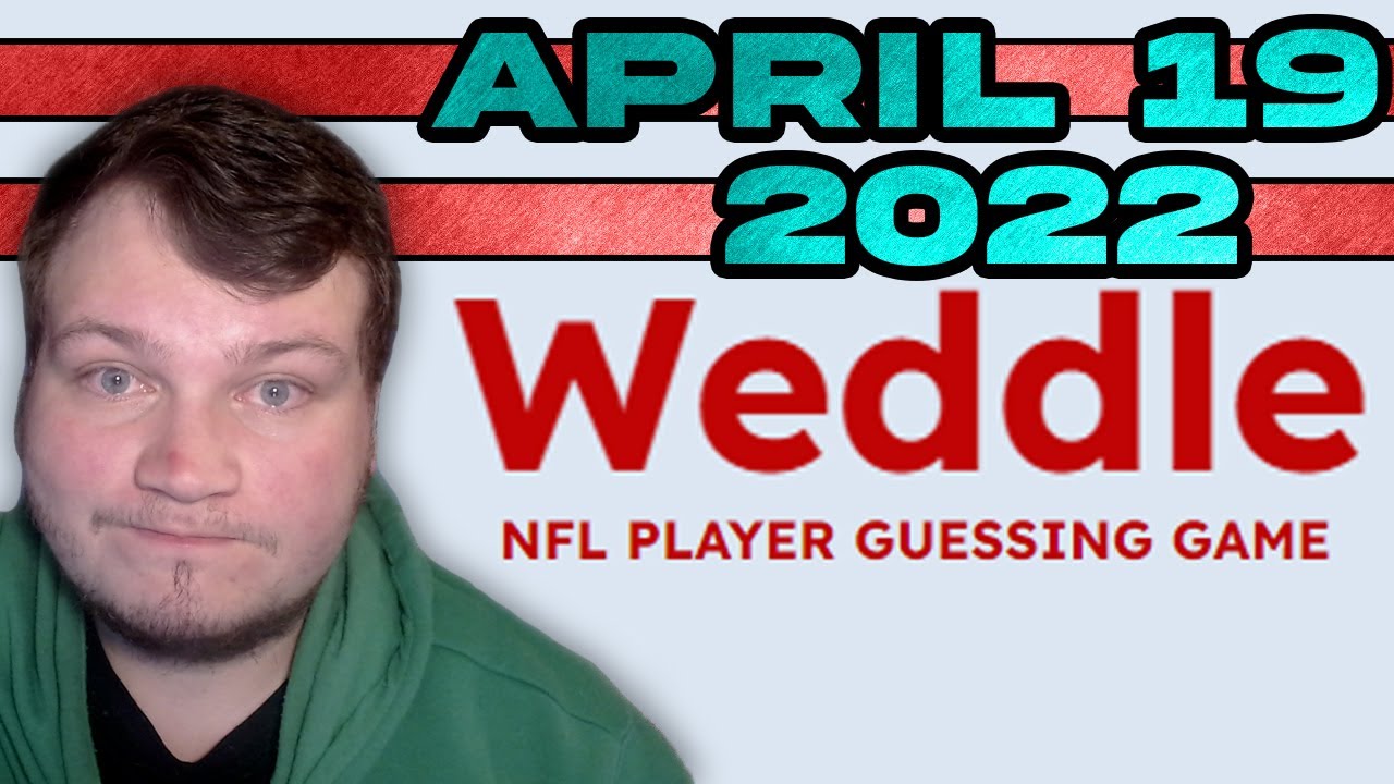 Weddle The NFL Player Guessing Game April 19, 2022 YouTube