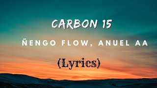 Carbon 15 | Ñengo Flow | Anuel AA | Lyrics | Video | 2024 | Official Music Video