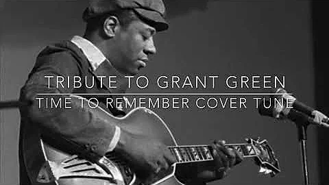 Tribute to Grant Green/C H Berry