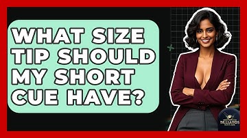 What Size Tip Should My Short Cue Have? - Billiards Hustlers