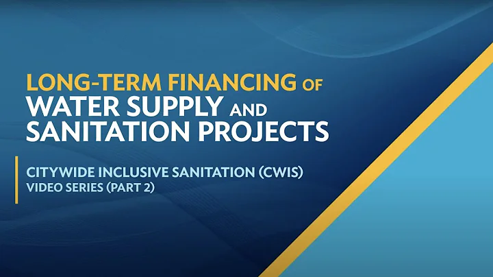 Citywide Inclusive Sanitation Part 2: Long-Term Financing of Water Supply and Sanitation Projects - DayDayNews