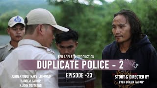 DUPLICATE POLICE - 2 || EPISODE - 23