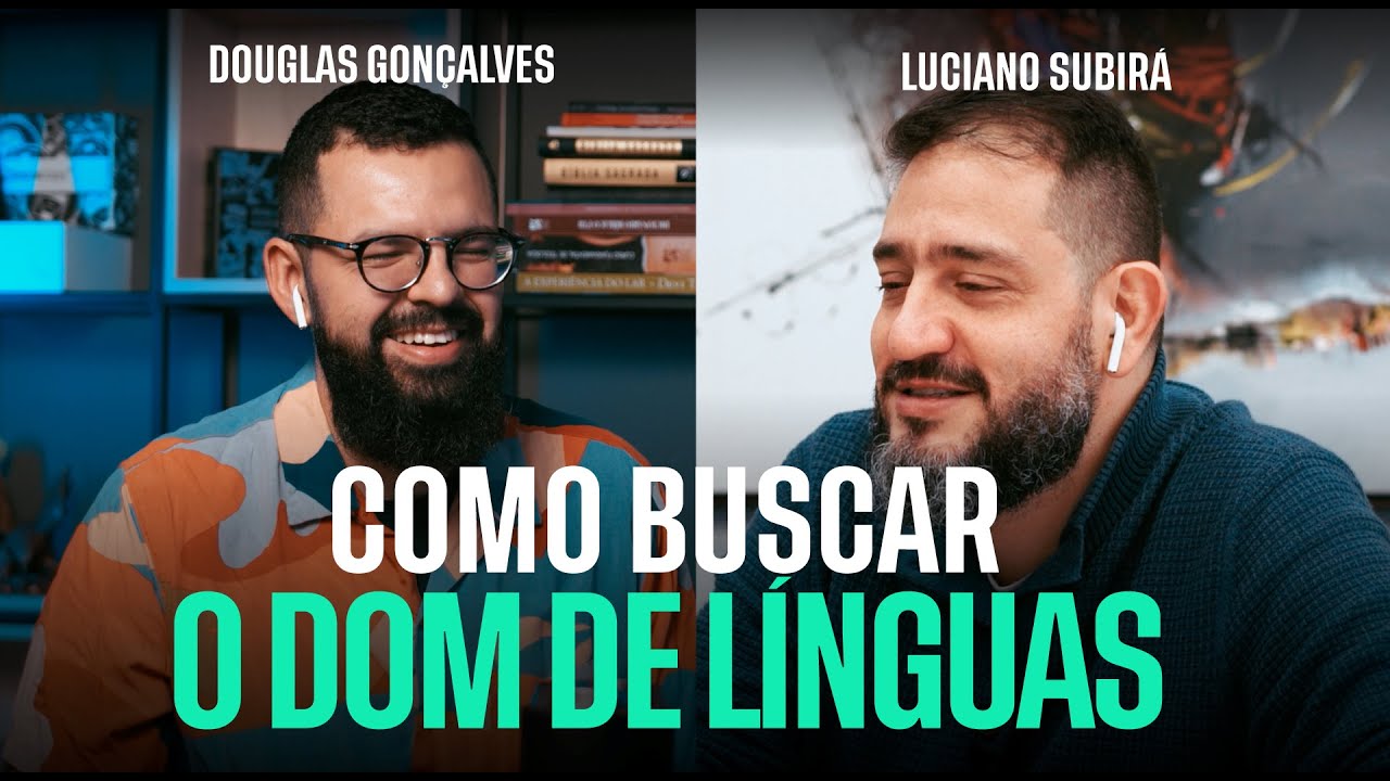 COMO BUSCAR O DOM DE LÍNGUAS Douglas e Luciano Subirá YouTube COMO BUSCAR O DOM DE LÍNGUAS Douglas e Luciano Subirá YouTube