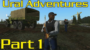 DayZ Ural Adventures - Part 1