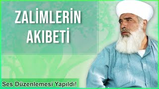 Zalimlerin Akıbeti - Timurtaş Hoca Sohbetleri Ses Düzenlendi