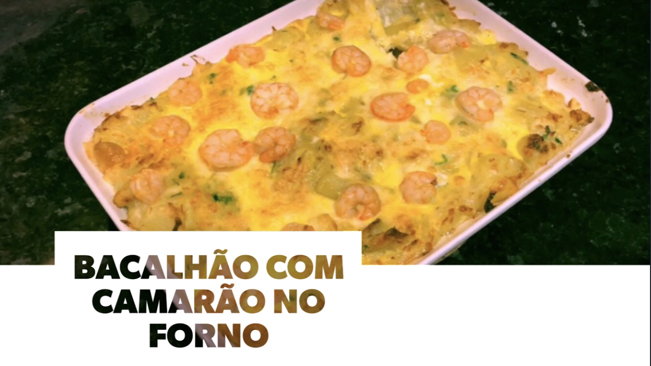 BACALHAU COM CAMARÃO NO FORNO
