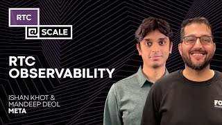 RTC Observability | Mandeep Deol Ishan Khot