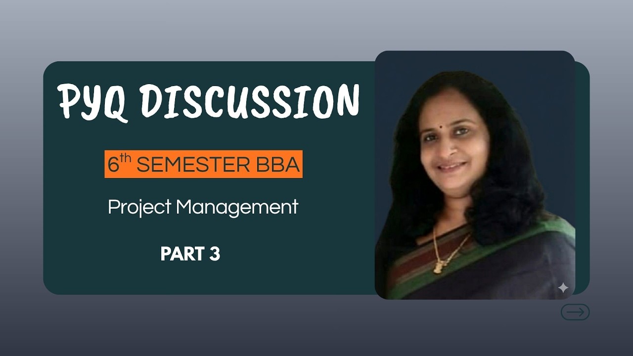6th SEMESTER BBA PROJECT MANAGEMENT PYQ DISCUSSION | PART 3 - YouTube