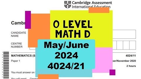 O Level Math - D Paper 2 4024/21 May/June 2024