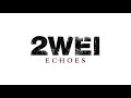 2WEI  – Echoes – Horizon