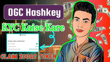 OGC Mining App Kyc Kaise Kare 🤑| Hashkey Global Exchange Kyc Kaise Kare💸| OGC Token Claim