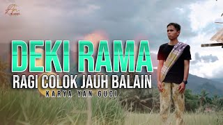 RAGI COLOK JAUH BALAIN - DEKI RAMA - (OFFICIAL MUSIC VIDEO)
