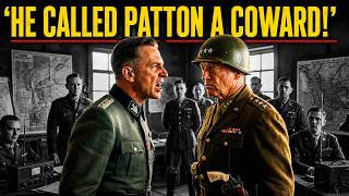 What Patton Said When an SS Officer Called Him a 'COWARD' Inside His Own Headquarters