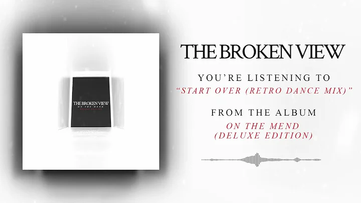 The Broken View - Start Over (Retro Dance Mix) [Official Audio]