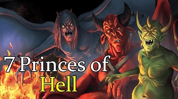Who Are The Seven Princes of Hell? - (Demonology Explained)