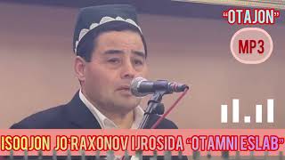 Isoqjon Jo’raxonov ijrosida “Otamni eslab”mp3 siz azizlarni talabingiz bilan.