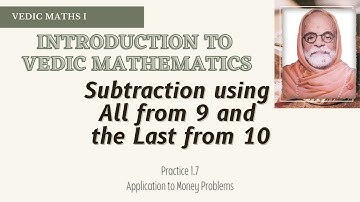 Introduction to Vedic Mathematics 1.7 - Subtraction - Nikhalam Sutra Application to Money Problems