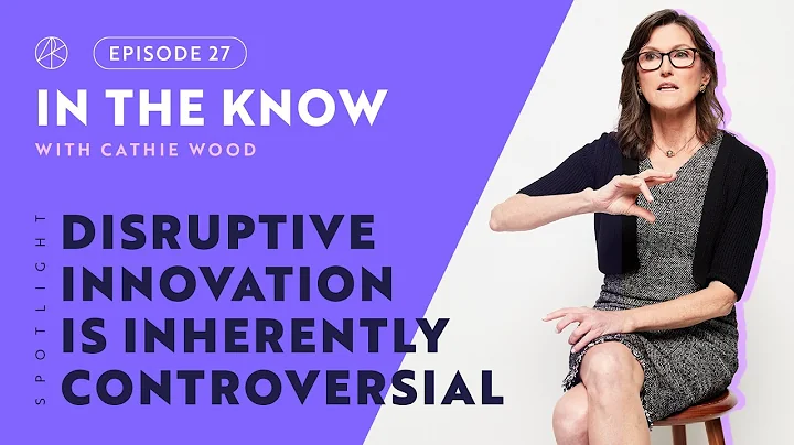 Why Disruptive Innovation Is Inherently Controversial | ITK with Cathie Wood