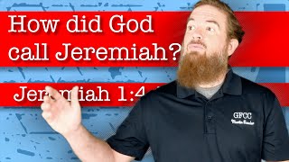 How did God call Jeremiah?  Jeremiah 1:410