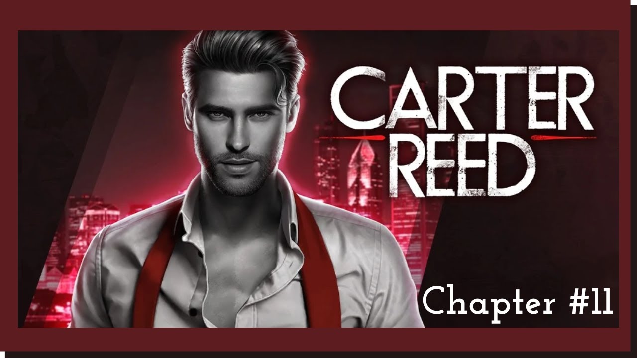 Chapters: Interactive Stories - CARTER REED - Chapter #11 - All 💎 ...