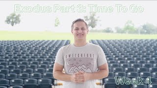Exodus Part 3: Time To Go
