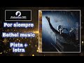 Por siempre - Bethel music (PISTA + LETRA)