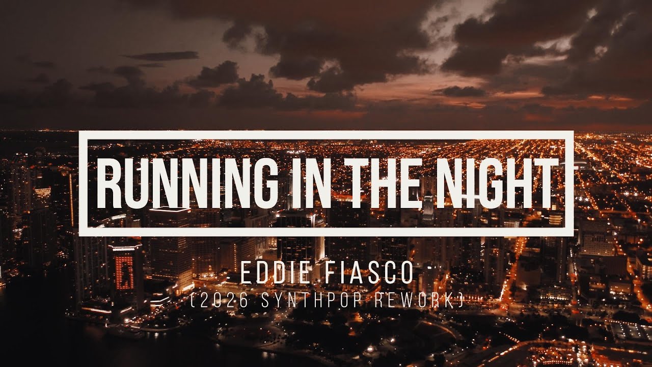 Eddie Fiasco - Running In The Night (2026 Synthpop Rework)