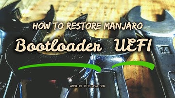 How to properly restore the Manjaro GRUB bootloader on UEFI systems ?