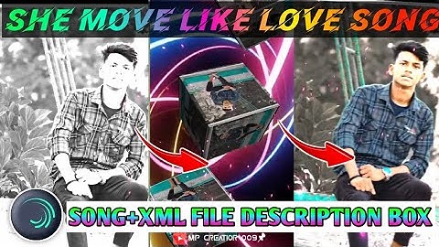 SHE MOVE LIKE ♥️ LOVE SONG XML FILE@MPcreation839 #xml #xml_file #xmlalightmotion #xmlpreset #love