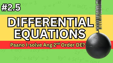 Second Order Differential Equations Part 2.5 - Differential Equations Explained In Tagalog/Filipino