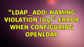 Ubuntu: "ldap_add: Naming violation (64)" error when configuring OpenLDAP