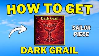 How To Get Dark Grail Fast in Sailor Piece | Best Way To Get Dark Grail in Sailor Piece | Roblox
