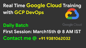 Google Cloud (GCP & GCP DevOps) Training - March 15th 8AM | Daily Batch | GCP in Telugu