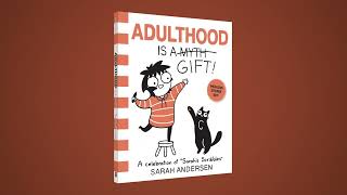 Adulthood is a Gift! by Sarah Andersen