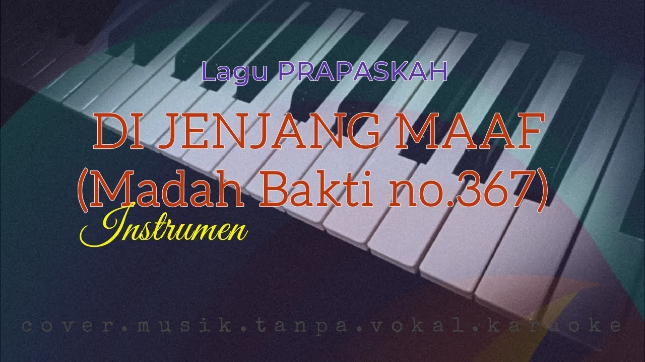 Di Jenjang Maaf (MB no.367) /Cover/Lagu Prapaskah/Instrumen/Musik/Tanpa Vokal/Karaoke