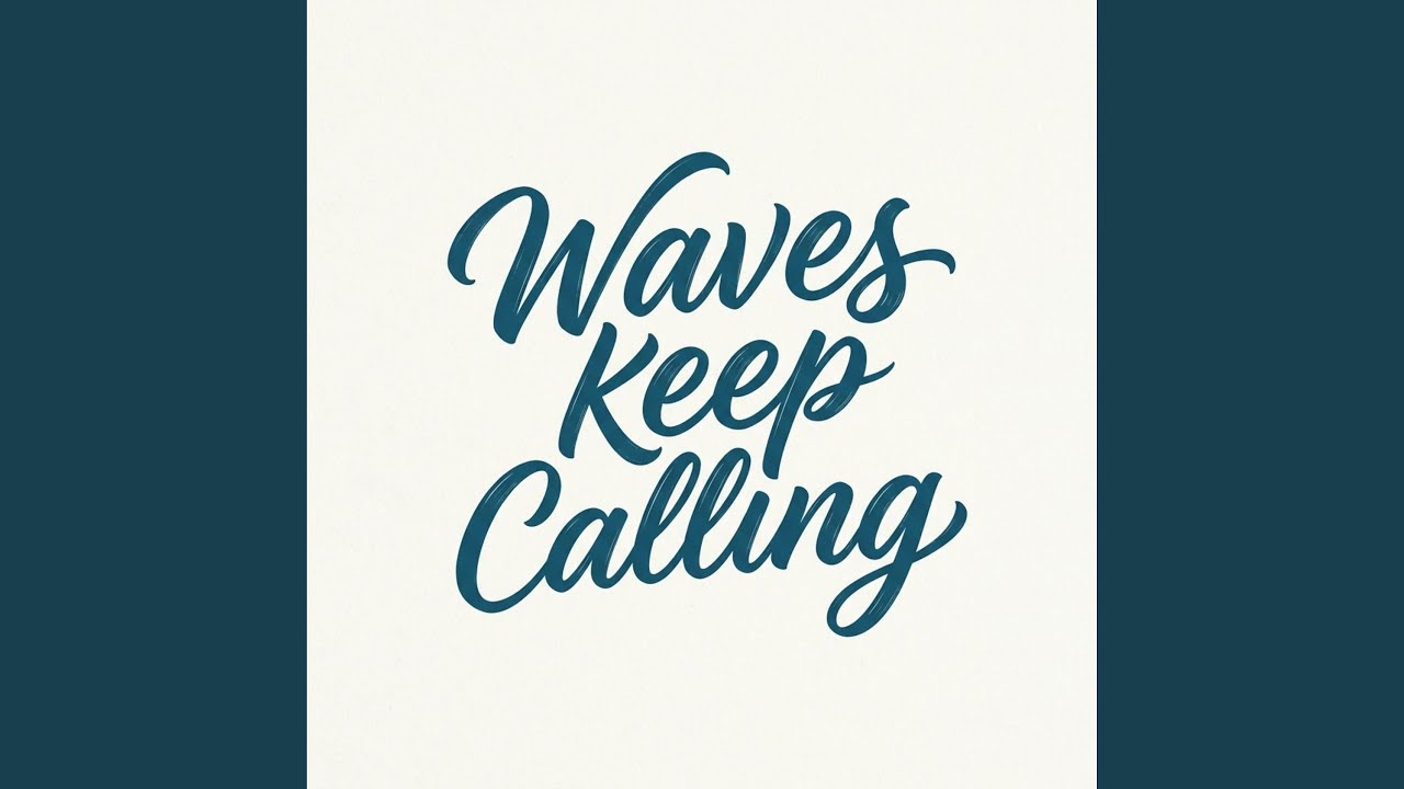 Смотреть «Waves Keep Calling» на YouTube Смотреть «Waves Keep Calling» на YouTube