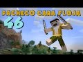 Pacheco cara Floja 46 | COMO SER UN NINJA en Minecraft