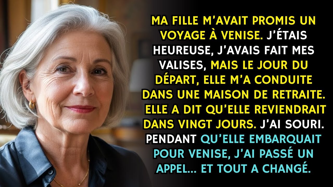 Ma Fille M’a Laissée En Maison De Retraite Et Est Partie À Venise… Alors J’ai Fait Un Appel…